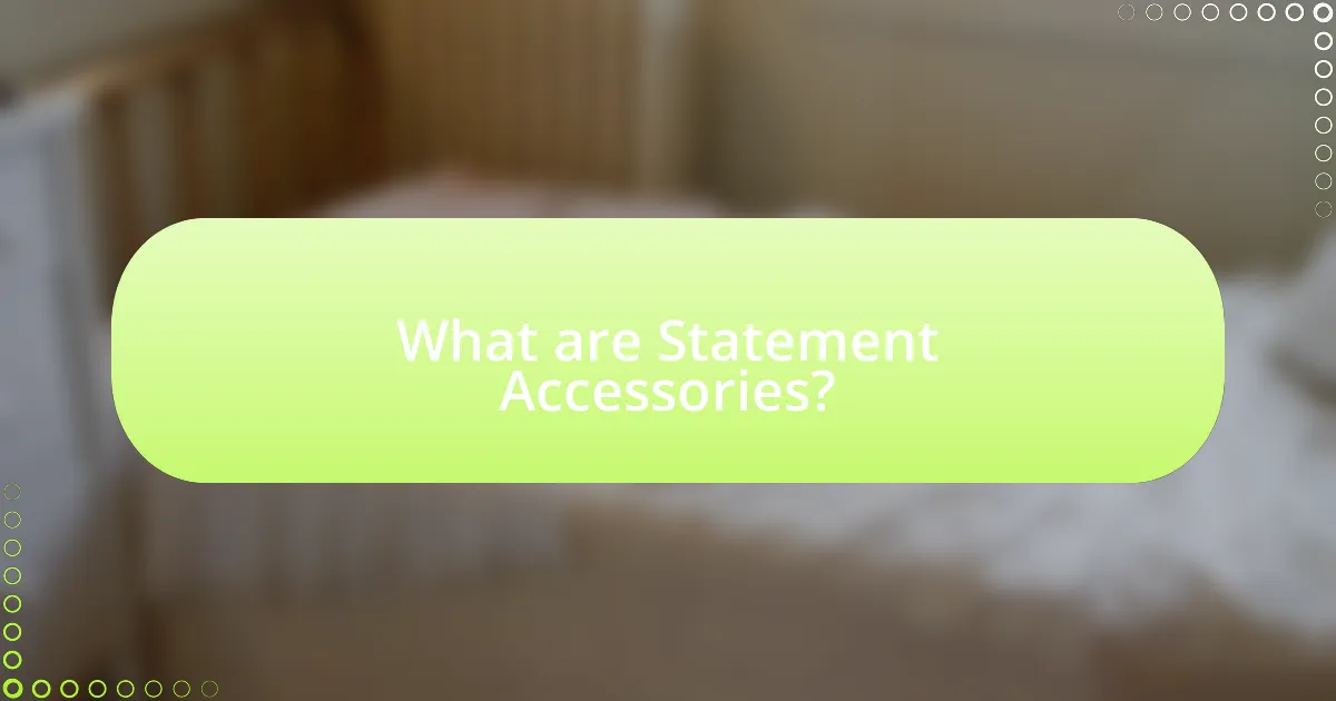 What are Statement Accessories?