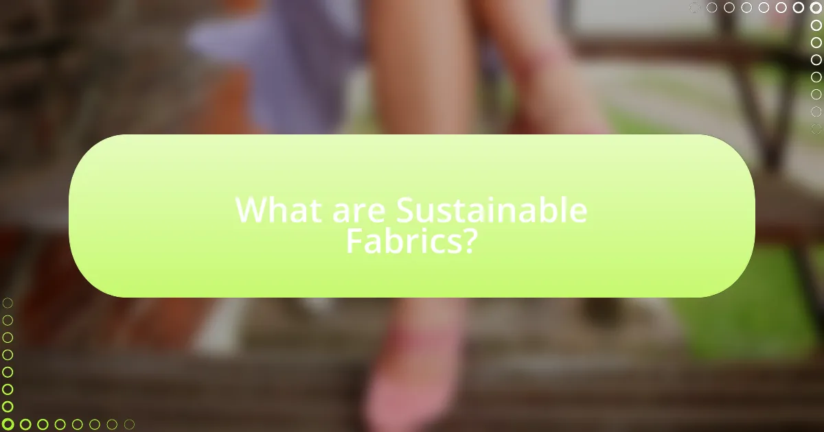 What are Sustainable Fabrics?